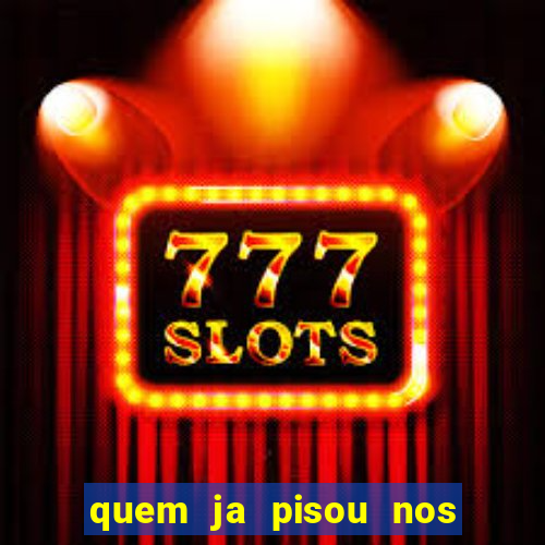 quem ja pisou nos santos dos santos letra